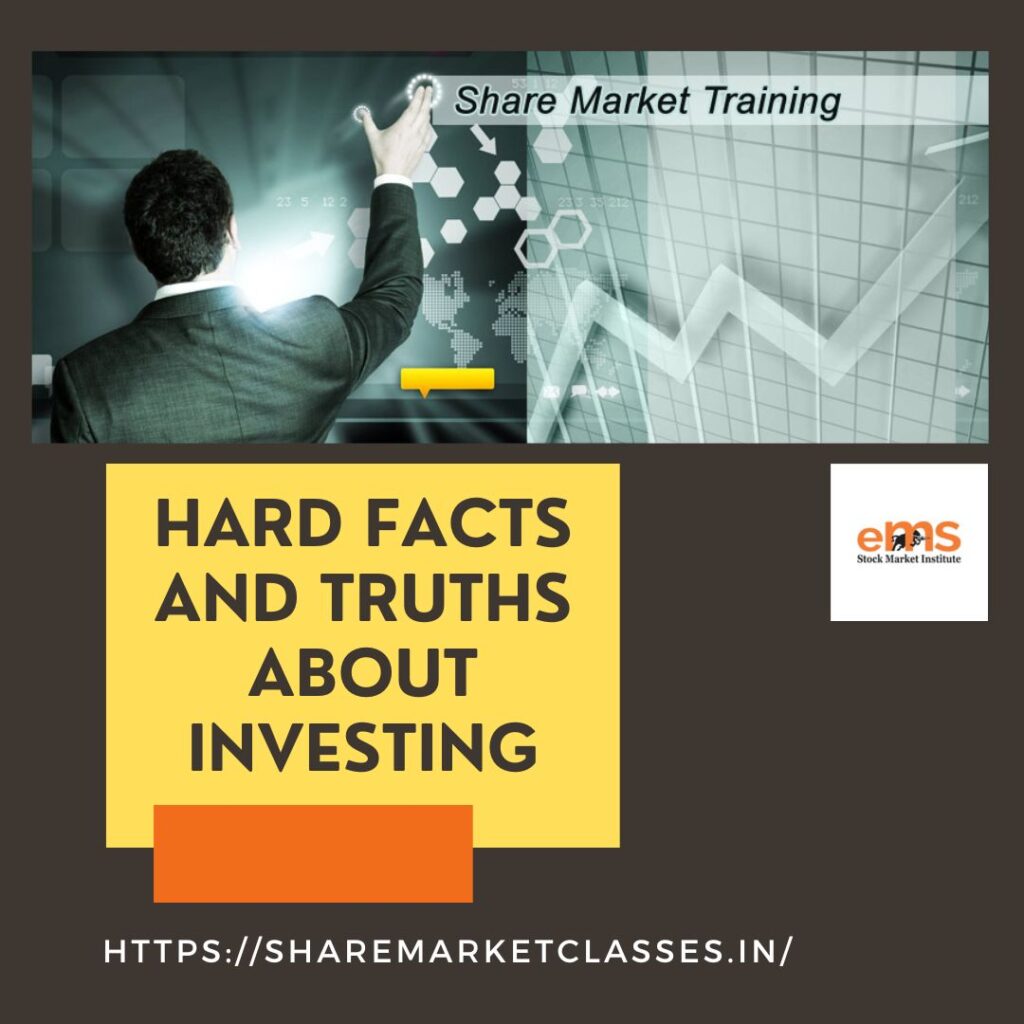 Hard Facts and Truths About Investing