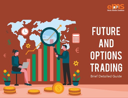 Future and Options Trading: Brief Detailed Guide