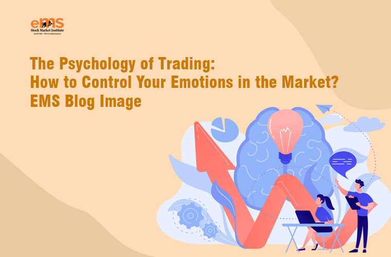 The Psychology of Trading: How to Control Your Emotions in the Market?